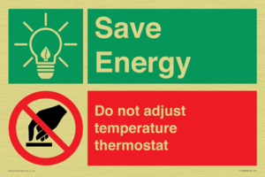 Save Energy - Do not adjust temperature thermostat
